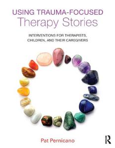 Using Trauma-Focused Therapy Stories Interventions for Therapists, Children, and Their Caregivers