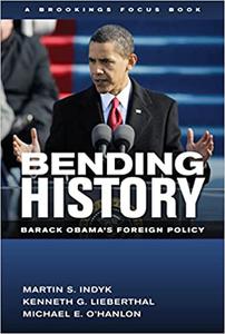 Bending History Barack Obama's Foreign Policy