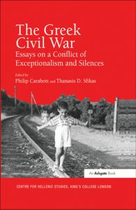 The Greek Civil War  Essays on a Conflict of Exceptionalism and Silences