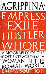 Agrippina Empress, Exile, Hustler, Whore