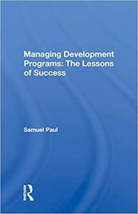 Managing Development Programs The Lessons of Success The Lessons Of Success