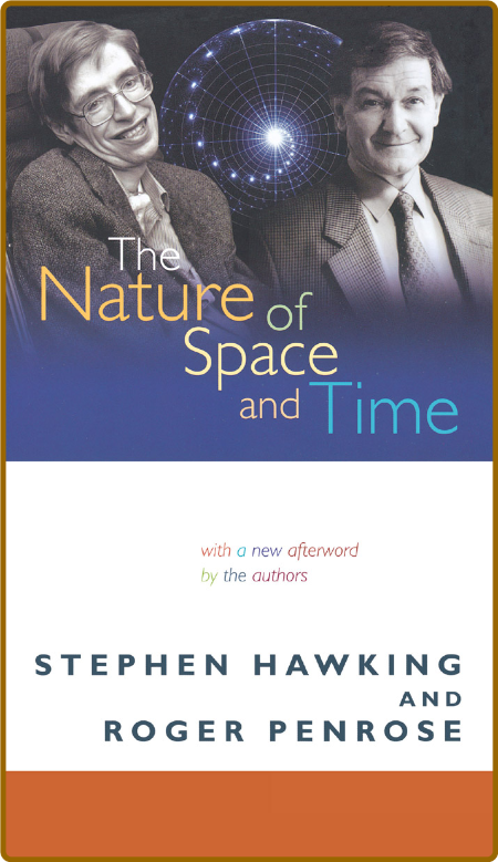 Nature of Space and Time [with Penrose]