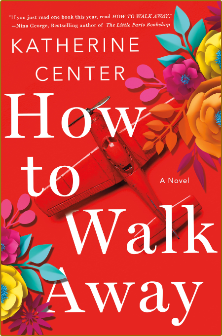 How to Walk Away by Katherine Center  E2f25fa76f90fe74c3c9887aae04cdd3