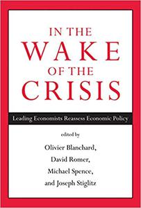 In the Wake of the Crisis Leading Economists Reassess Economic Policy