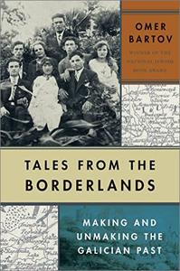 Tales from the Borderlands Making and Unmaking the Galician Past