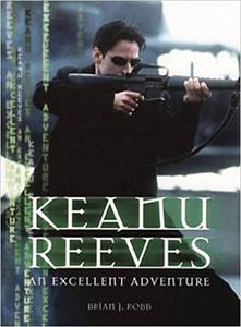 Keanu Reeves An Excellent Adventure