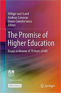 The Promise of Higher Education Essays in Honour of 70 Years of IAU