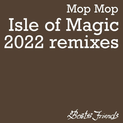 VA - Mop Mop - Isle of Magic (2022 Remixes) (2022) (MP3)