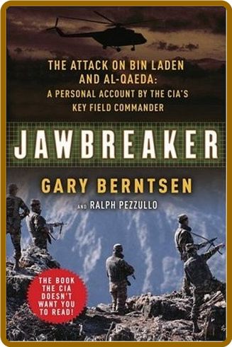 Jawbreaker  The Attack on Bin Laden and Al Qaeda by Ralph Pezzullo