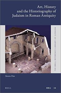 Art, History and the Historiography of Judaism in Roman Antiquity