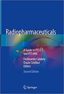 Radiopharmaceuticals A Guide to PETCT and PETMRI Ed 2