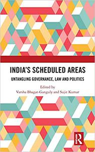 India's Scheduled Areas Untangling Governance, Law and Politics