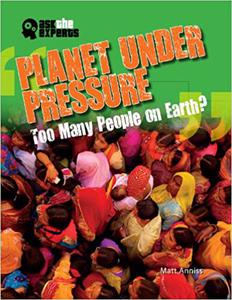 Planet Under Pressure Too Many People on Earth