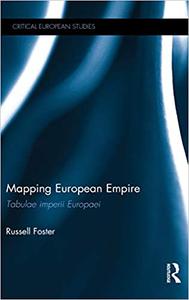 Mapping European Empire Tabulae imperii Europaei