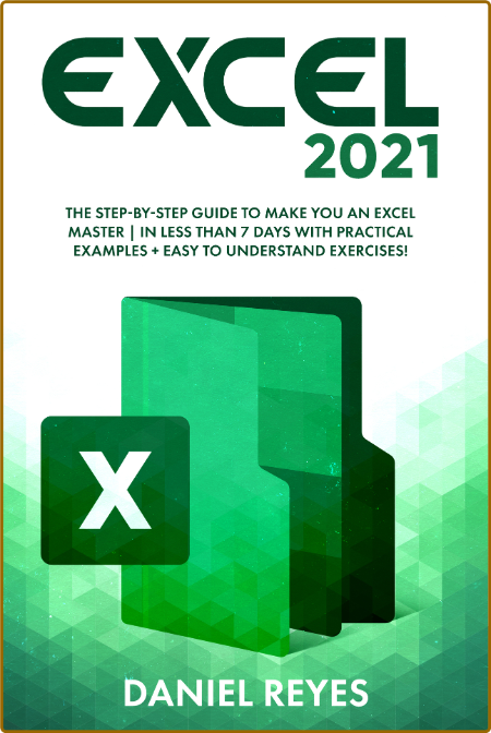 Excel 2021 - The Step-by-Step Guide To Make You An Excel Master - In Less Than 7 Days 868f0d8bdb13a44cee4a288587469610