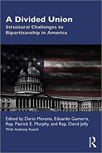 A Divided Union Structural Challenges to Bipartisanship in America