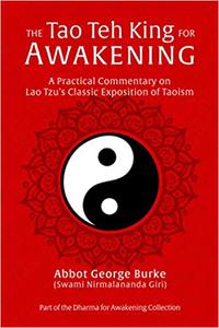 The Tao Teh King for Awakening A Practical Commentary on Lao Tzu's Classic Exposition of Taoism