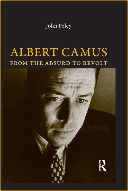 Albert Camus   from the absurd to revolt