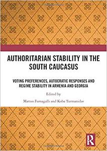 Authoritarian Stability in the South Caucasus Voting preferences, autocratic responses and regime stability in Armenia