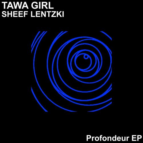 VA - Tawa Girl - Profondeur EP (2022) (MP3)