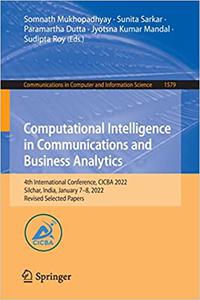 Computational Intelligence in Communications and Business Analytics 4th International Conference, CICBA 2022, Silchar,