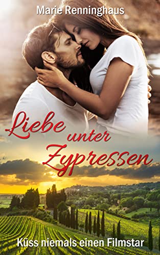 Marie Renninghaus  -  Liebe unter Zypressen K&uuml;ss niemals einen Filmstar
