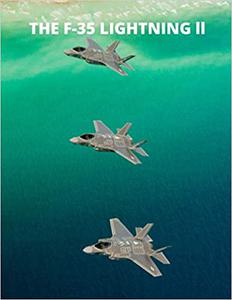 F-35 LIGHTNING ll A Pictorial History The Mighty F-35 Stealth multirole fighter story