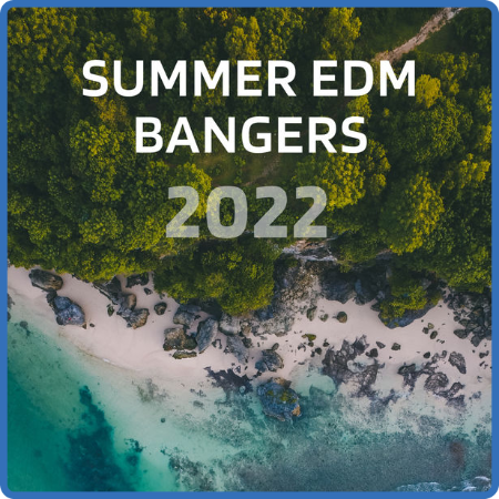 V A  - Summer EDM Bangers 2022 (2022 Pop Dance) [Mp3 320kpbs]