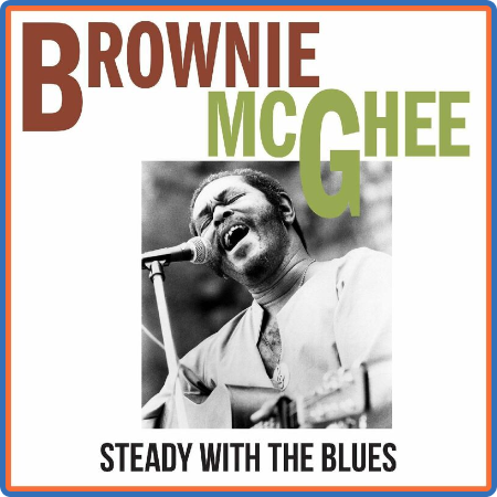 Brownie McGhee - Steady With The Blues (Live Remastered) (2022)