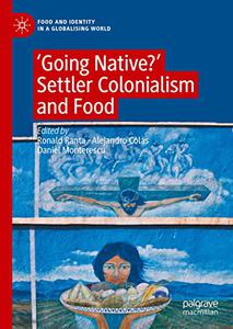 'Going Native' Settler Colonialism and Food (Food and Identity in a Globalising World)
