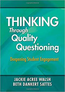 Thinking Through Quality Questioning Deepening Student Engagement