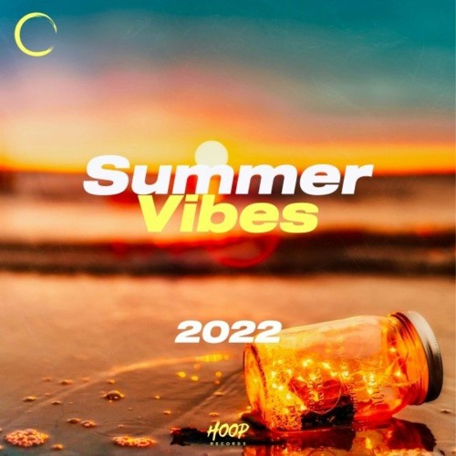 VA - Summer Vibes 2022: The Best Music For Having Summer Feelings By Hoop Records (2022) (MP3)