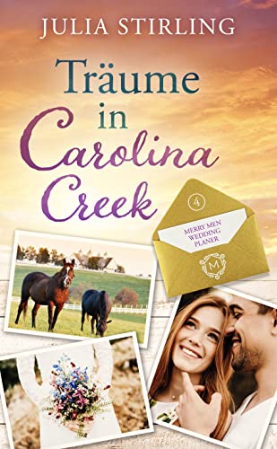 Cover: Stirling, Julia  -  Träume in Carolina Creek (Merry Men Weddingplaner 4)