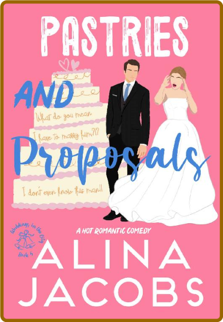 Pastries and Proposals  A Hot R - Alina Jacobs 39f01066c5771ed89d7d0cf3c810a844