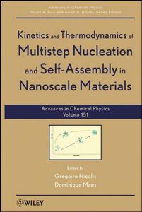 Kinetics and Thermodynamics of Multistep Nucleation and Self-Assembly in Nanoscale Materials Advances in Chemical Physics Volu
