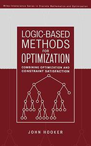 Logic-Based Methods for Optimization Combining Optimization and Constraint Satisfaction