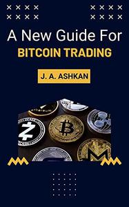 A New Guide For Bitcoin Trading