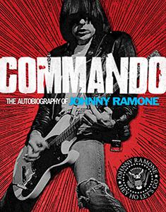 Commando The Autobiography of Johnny Ramone