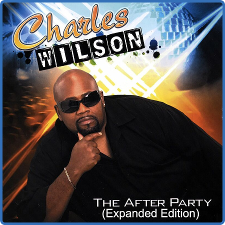 Charles Wilson - The After Party (Expanded Edition) (2022)