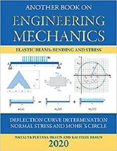 Another Book on Engineering Mechanics Elastic Beams Bending and Stress