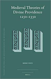 Medieval Theories of Divine Providence 1250-1350