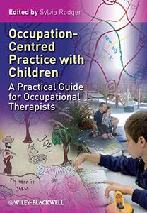 Occupation-Centred Practice with Children A Practical Guide for Occupational Therapists