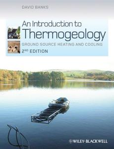 An Introduction to Thermogeology Ground Source Heating and Cooling, 2nd Edition