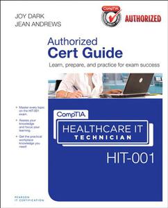 CompTIA Healthcare IT Technician HIT-001 Authorized Cert Guide