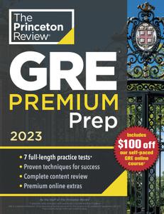 Princeton Review GRE Premium Prep, 2023 (Graduate School Test Preparation)
