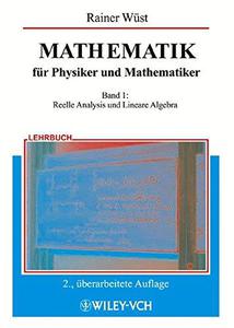 Mathematik fur Physiker und Mathematiker Reelle Analysis und Lineare Algebra, Volume 1, 2. Auflage