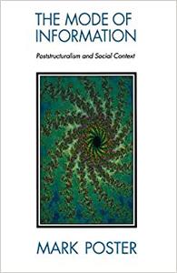 The Mode of Information Poststructuralism and Social Contexts
