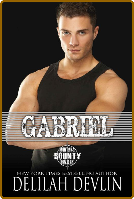 Gabriel (Montana Bounty Hunters - Delilah Devlin 915f6c2bad0e24ad6268de66b74f2f8c