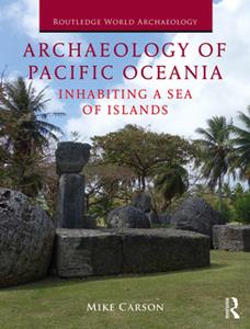 Archaeology of Pacific Oceania  Inhabiting a Sea of Islands