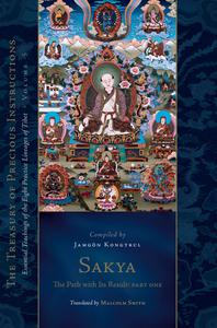 Sakya the Path with Its Result, Part One Essential Teachings of the Eight Practice Lineages of Tibet, Volume 5